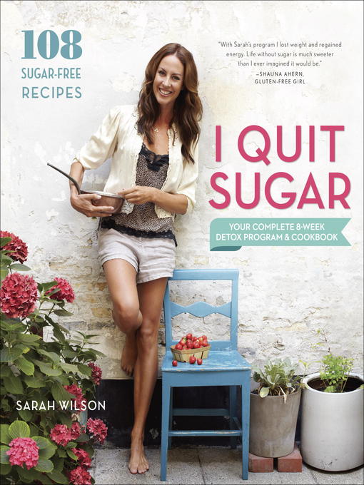 Title details for I Quit Sugar by Sarah Wilson - Available